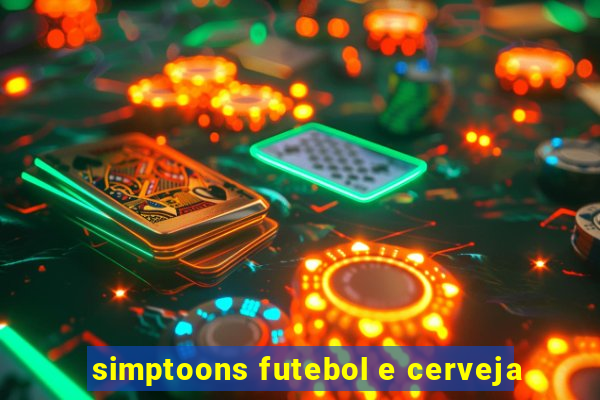 simptoons futebol e cerveja